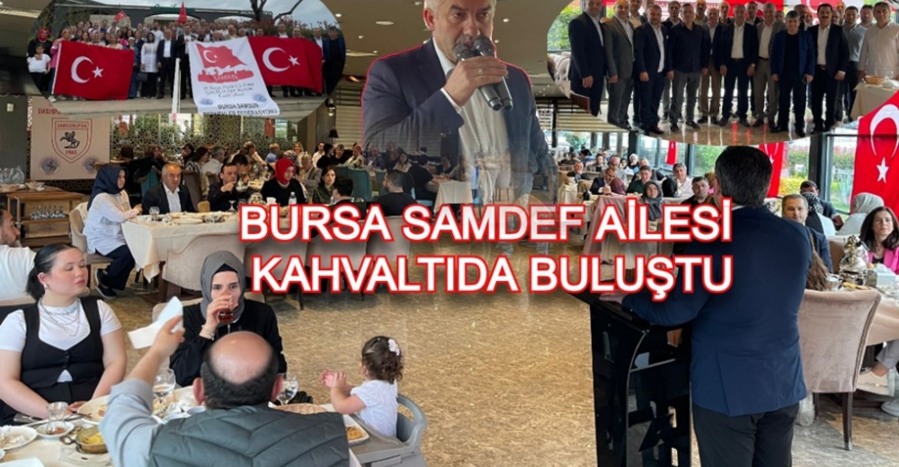 BURSA SAMDEF AİLESİ 19 MAYIS'I DÜZENLEDİKLERİ  KAHVALTI PROGRAMI İLE KUTLADI