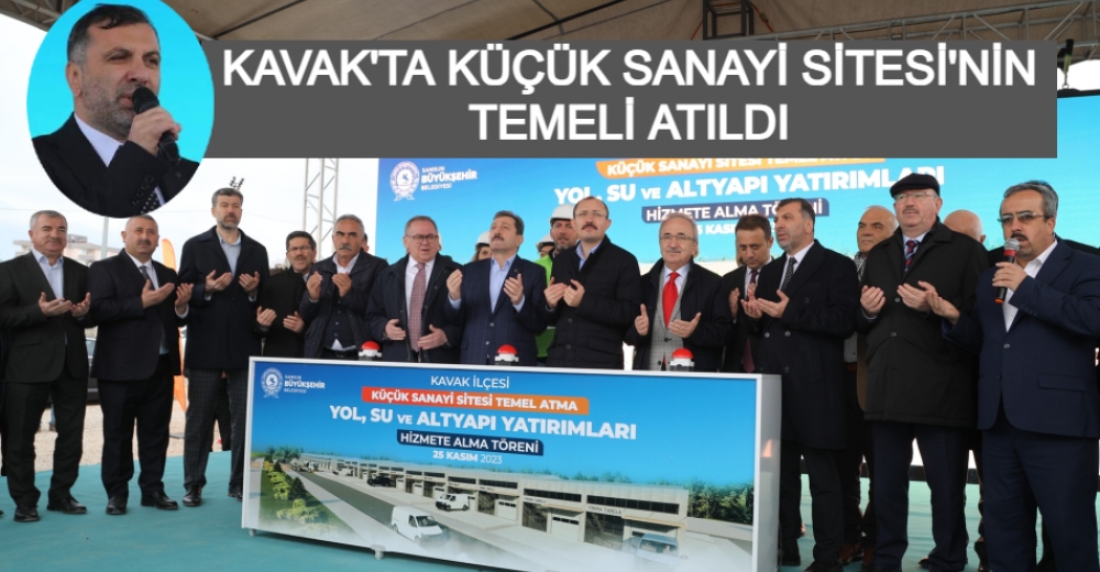 Samsun Kavak'ta Küçük Sanayii Sitesinin Temeli Atıldı