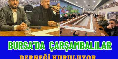 BURSA ÇARŞAMBALILAR DERNEĞİ KURULUYOR