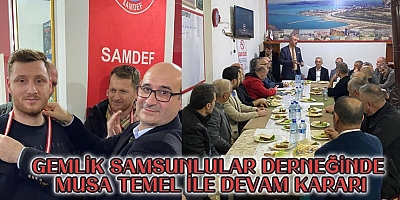 BURSA GEMLİK SAMSUNLULAR DERNEĞİNDE MUSA TEME İLE DEVAM KARARI