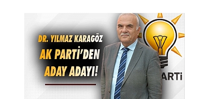 Op. Dr. Yılmaz Karagöz aday adaylığını açıkladı