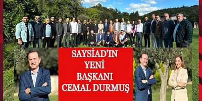 SAYSİAD'IN  YENİ BAŞKANI CEMAL DURMUŞ OLDU